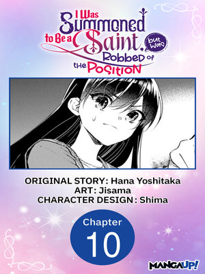 cover image of I Was Summoned to Be a Saint, but Was Robbed of the Position #010